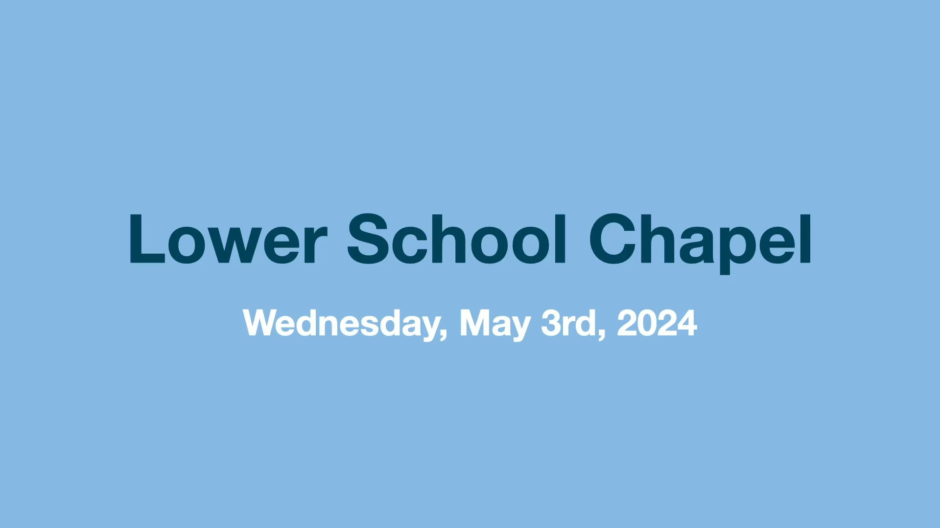 Lower School Chapel - 05-01-24