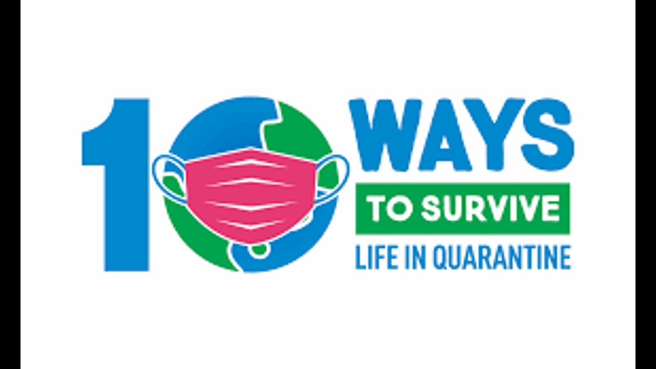 Arts-10 Ways to Survive Life in a Quarantine-2020-May 9